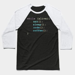 while alive eat sleep code coffee and repeat Baseball T-Shirt